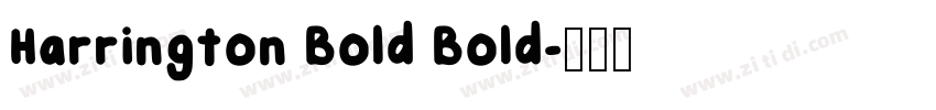 Harrington Bold Bold字体转换 Harrington Bold Bold字体转换